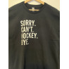 Sorry Can't Hockey Bye - Novelty Men's T-Shirt