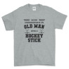 Never Underestimate an Old Man with a Hockey Stick T Shirt