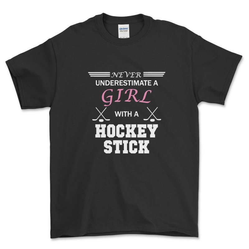 Never Underestimate a Girl with a Hockey Stick T Shirt