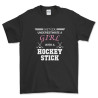 Never Underestimate a Girl with a Hockey Stick T Shirt